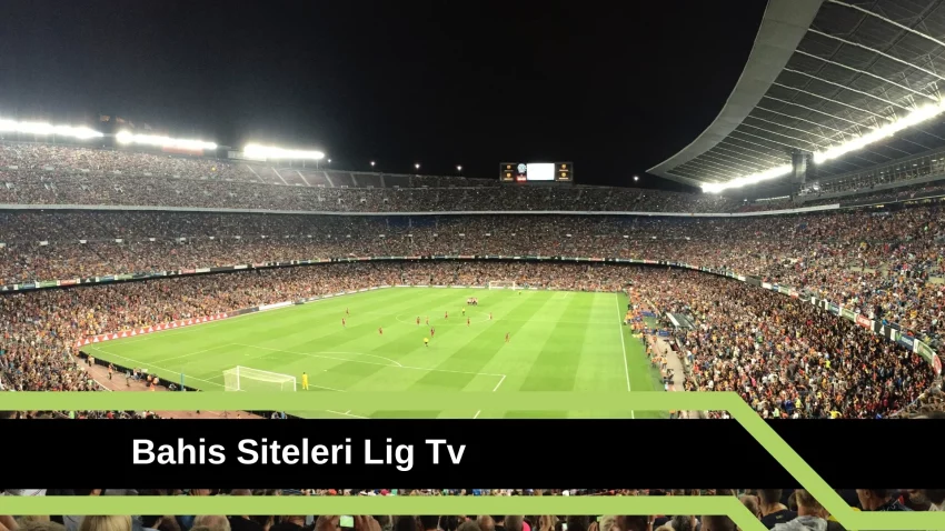 Bahis Siteleri Lig TV