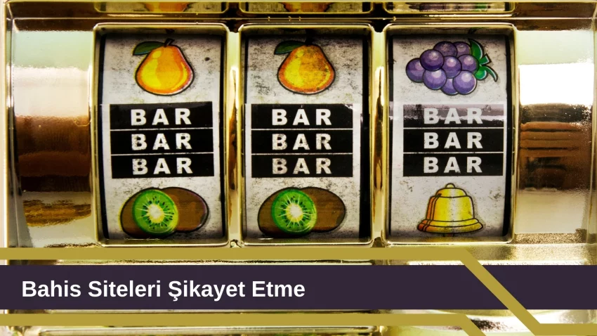 Bahis Siteleri Şikayet Etme